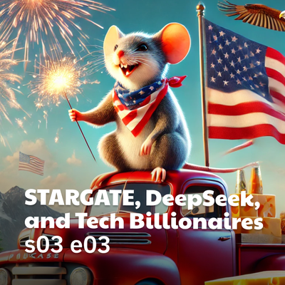 s03 e03 – STARGATE, DeepSeek, and Tech Billionaires